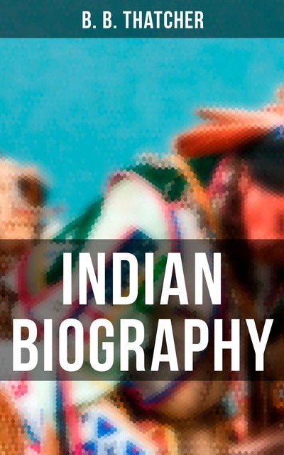 Indian Biography, B.B. Thatcher
