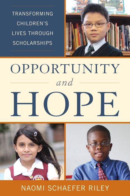 Opportunity and Hope, Naomi Schaefer Riley