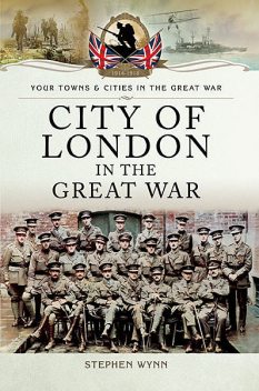 City of London in the Great War, Stephen Wynn