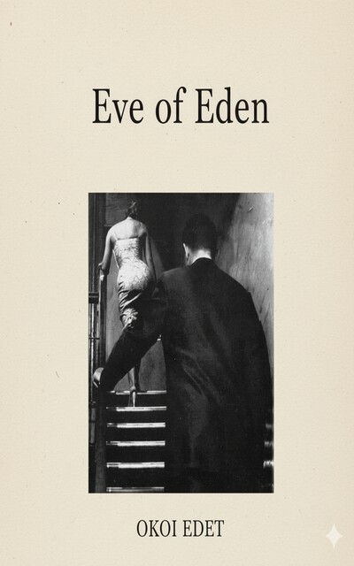 Eve of Eden (Full Book), Okoi Edet