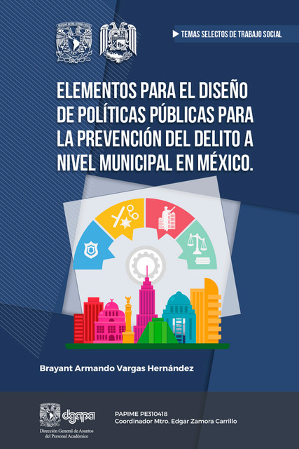 Elementos para el diseño de Políticas Públicas para la prevención del delito a nivel Municipal en México, Brayant Armando Vargas Hernández