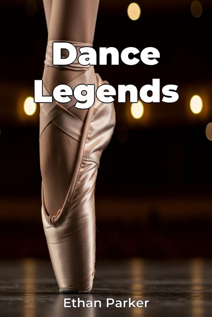 Dance Legends, Ethan Parker