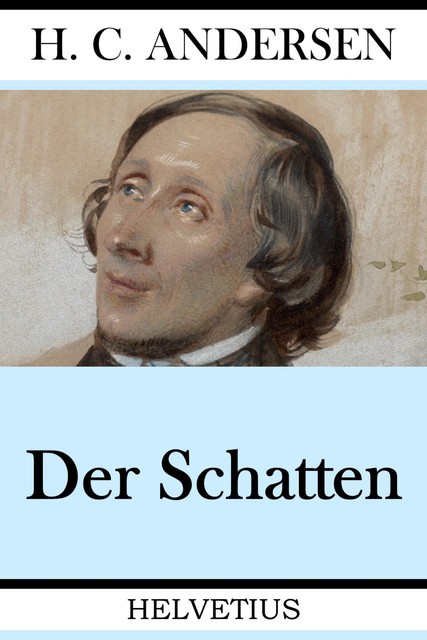 Der Schatten, Hans Christian Andersen