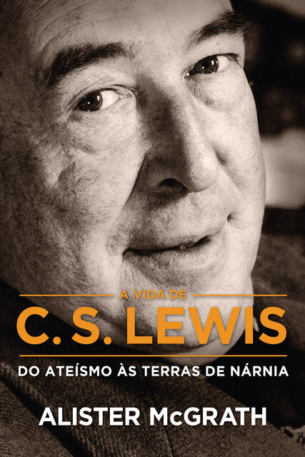 A vida de C. S. Lewis, Alister McGrath