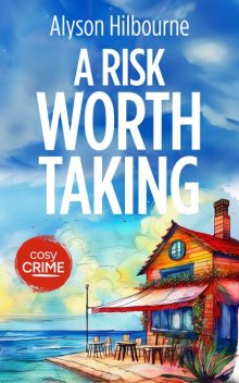 A Risk Worth Taking, Alyson Hilbourne