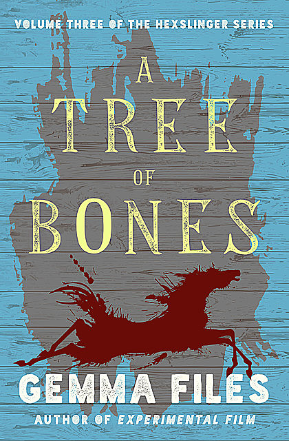 A Tree of Bones, Gemma Files