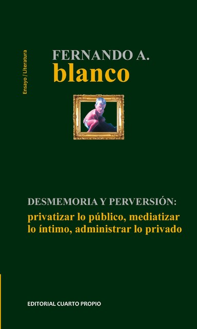Desmemoria y perversión, Fernando Blanco