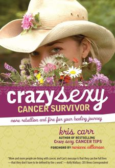 Crazy Sexy Cancer Survivor, Kris Carr