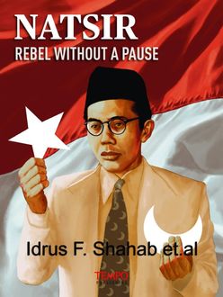 Natsir, Rebel Without A Pause, Idrus F. Shahab