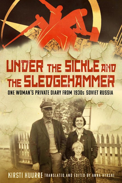 Under the Sickle and the Sledgehammer, Kirsti Huurre