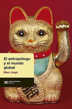 El antropólogo y el mundo global, Marc Augé