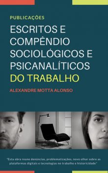 ESCRITOS E COMPÊNDIO SOCIOLÓGICOS E PSICANALÍTICOS, Alexandre Motta Alonso