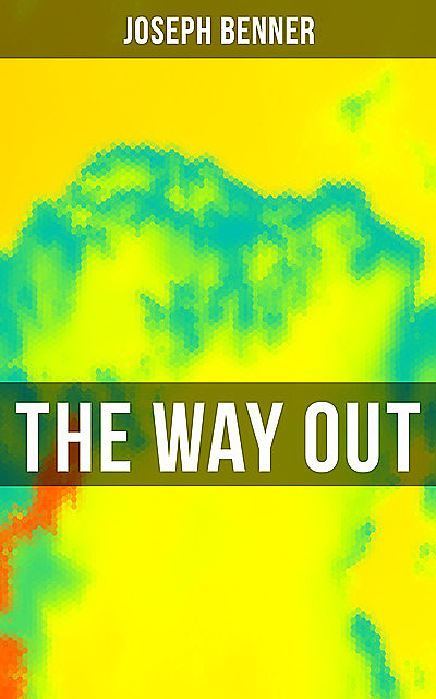 The Way Out, Joseph Benner