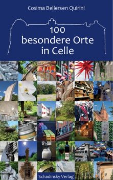 100 besondere Orte in Celle, Cosima Bellersen Quirini