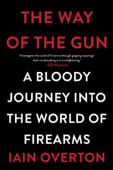 The Way of the Gun, Iain Overton