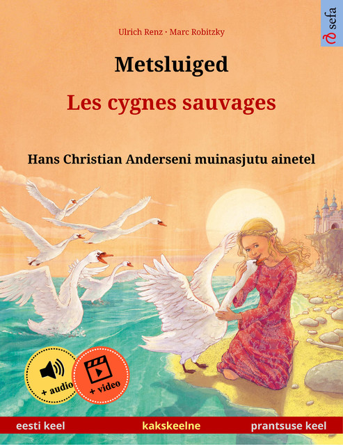 Metsluiged – Les cygnes sauvages (eesti keel – prantsuse keel), Ulrich Renz