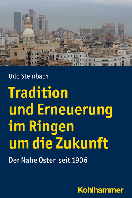 Tradition und Erneuerung im Ringen um die Zukunft, Udo Steinbach