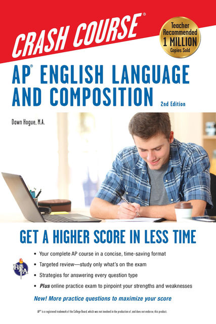 AP® English Language & Composition Crash Course, 2nd Edition, Dawn Hogue