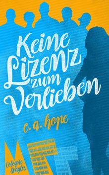 Keine Lizenz zum Verlieben, C.A. Hope