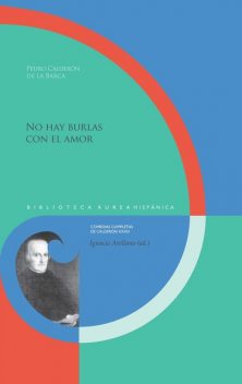 No hay burlas con el amor, Pedro Calderón de la Barca