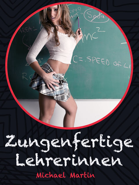 Zungenfertige Lehrerinnen, 