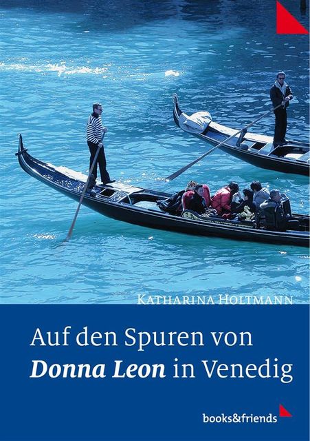 Auf den Spuren von Donna Leon in Venedig, Katharina Holtmann