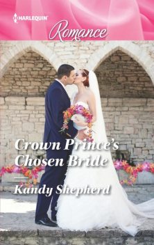 Crown Prince's Chosen Bride, Kandy Shepherd