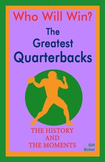 The Greatest Quarterbacks, Gill Schor