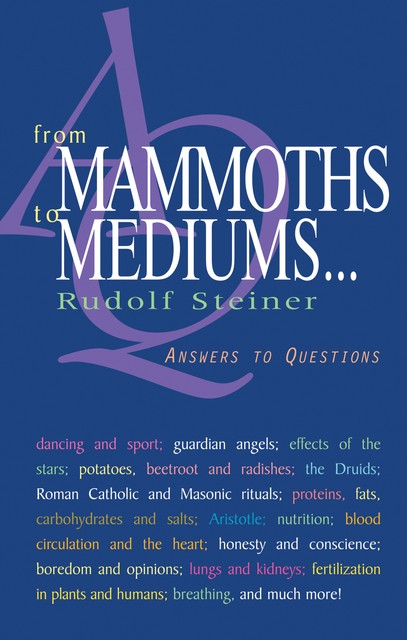 From Mammoths to Mediums, Rudolf Steiner