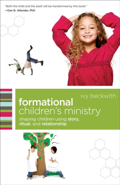 Formational Children's Ministry (emersion: Emergent Village resources for communities of faith), Ivy Beckwith