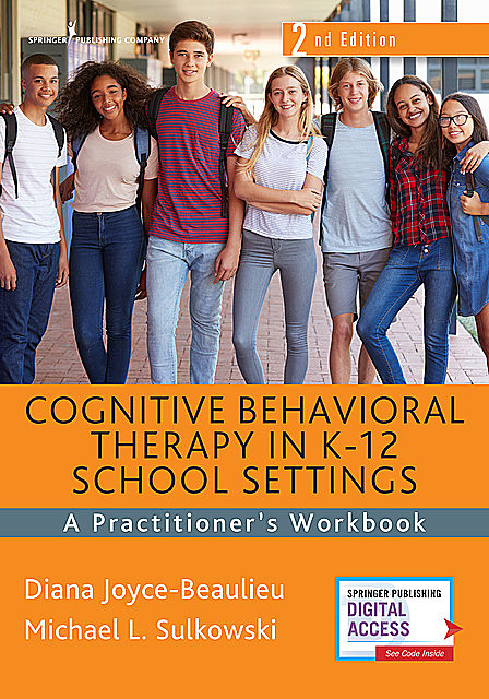 Cognitive Behavioral Therapy in K-12 School Settings, Second Edition, NCSP, Diana Joyce-Beaulieu, Michael L. Sulkowski