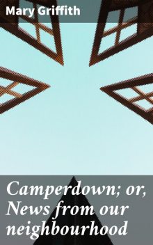 Camperdown; or, News from our neighbourhood, Mary Griffith