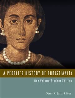 People's History of Christianity, General Editor, Denis R. Janz