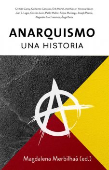Anarquismo, una historia, Axel Kaiser, Alejandro San Francisco