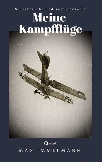 Meine Kampfflüge, Max Immelmann