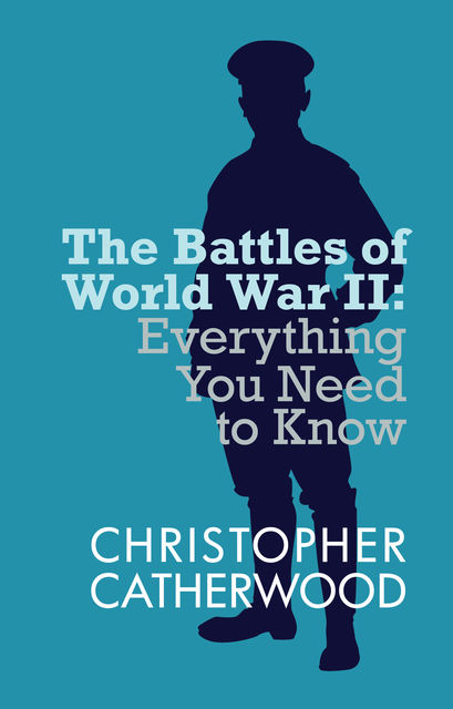 The Battles of World War II, Christopher Catherwood