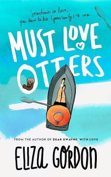 Must Love Otters, Eliza Gordon