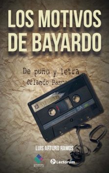 Los motivos de Bayardo, Luis Ramos