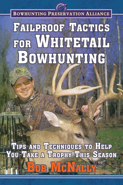 Failproof Tactics for Whitetail Bowhunting, Bob McNally