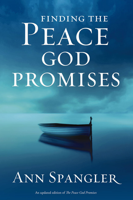 Finding the Peace God Promises, Ann Spangler