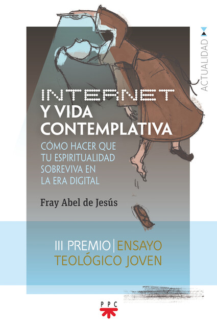 Internet y vida contemplativa, Fray Abel de Jesu´s