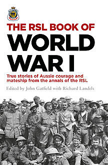 The RSL Book of World War I, John Gatfield, Richard Landels