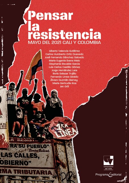 Pensar la resistencia, Alberto Valencia Gutiérrez, Carlos Humberto Ortiz Quevedo, María Eugenia Ibarra Melo, Pedro Quintín Quilez