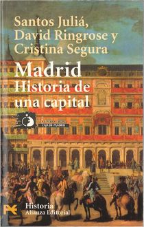 Madrid. Historia De Una Capital, Santos Juliá
