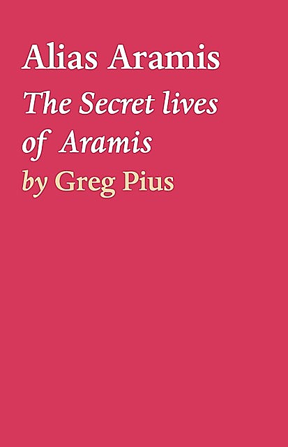 Alias Aramis, Greg Pius