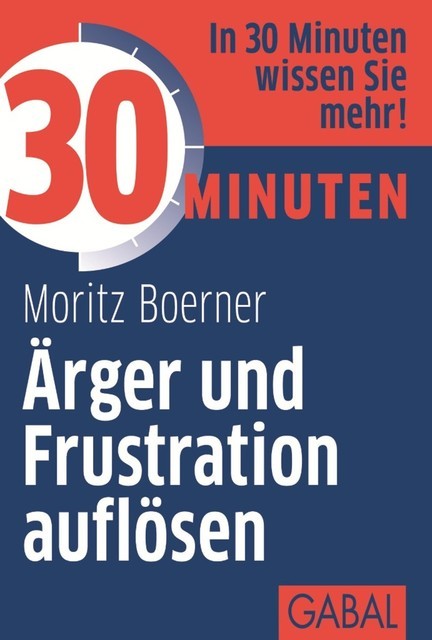 30 Minuten Ärger und Frustration auflösen, Moritz Boerner