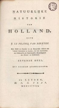 Natuurlyke historie van Holland. Deel 7, J. le Francq van Berkhey