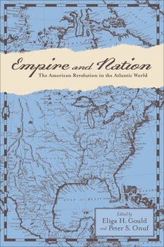 Empire and Nation, Peter S.Onuf, Eliga H. Gould