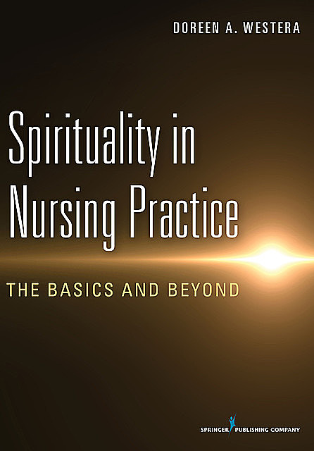 Spirituality in Nursing Practice, MEd, RN, MSCN, A. Westera, Doreen