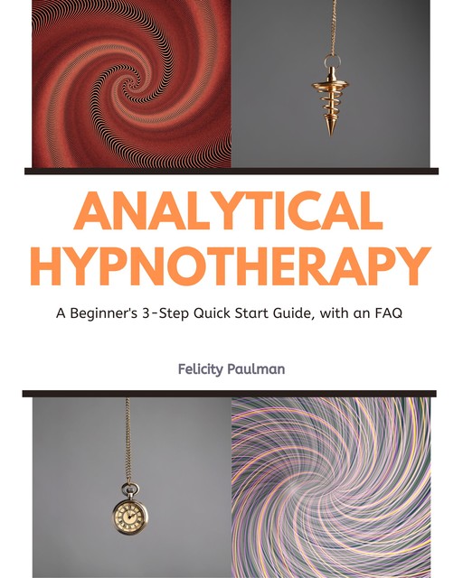 Analytical Hypnotherapy, Felicity Paulman